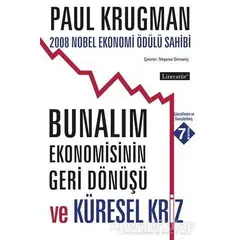 Bunalım Ekonomisinin Geri Dönüşü ve Küresel Kriz - Paul Krugman - Literatür Yayıncılık