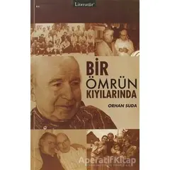 Bir Ömrün Kıyılarında - Orhan Suda - Literatür Yayıncılık