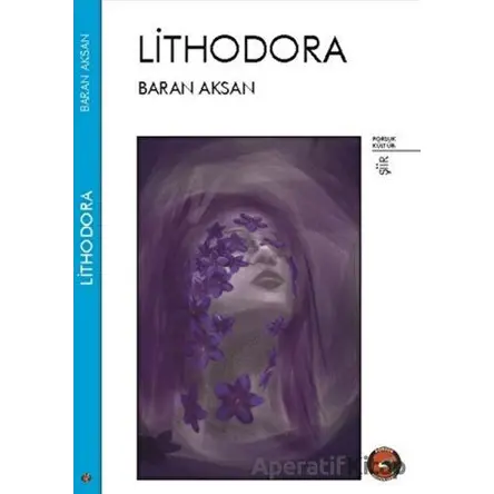 Lithodora - Baran Aksan - Porsuk Kültür Yayıncılık