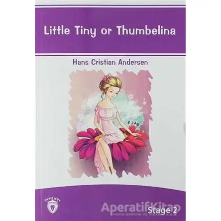 Little Tiny Or Thumbelina İngilizce Hikayeler Stage 2 - Hans Christian Andersen - Dorlion Yayınları