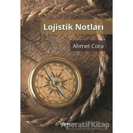 Lojistik Notları - Ahmet Cora - Hiperlink Yayınları