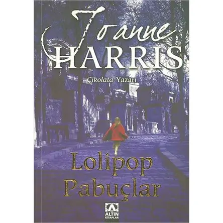 Lolipop Pabuçlar - Joanne Harris - Altın Kitaplar