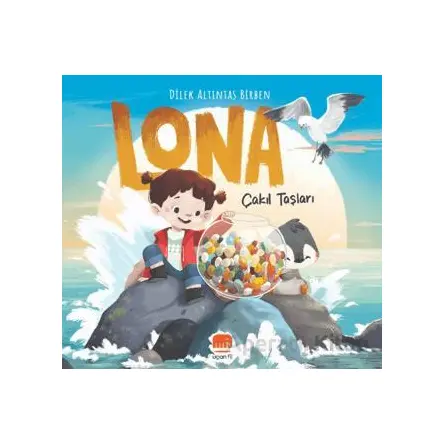 Lona: Çakıl Taşları - Dilek Altıntaş Birben - Uçan Fil Yayınları