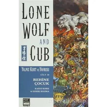 Lone Wolf and Cub Sayı : 10 - Rehine Çocuk - Goseki Kojima - Marmara Çizgi