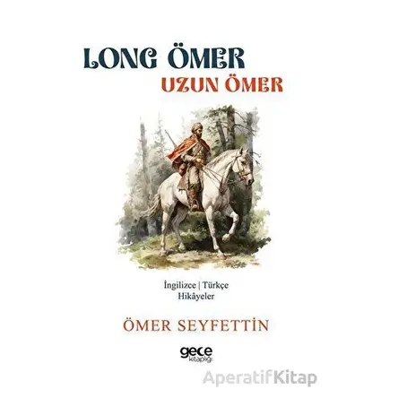 Long Ömer - Uzun Ömer - Ömer Seyfettin - Gece Kitaplığı