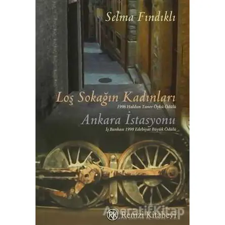 Loş Sokağın Kadınları Ankara İstasyonu - Selma Fındıklı - Remzi Kitabevi