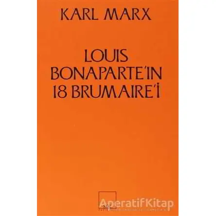 Louis Bonaparte’ın 18 Brumaire’i - Karl Marx - Sol Yayınları