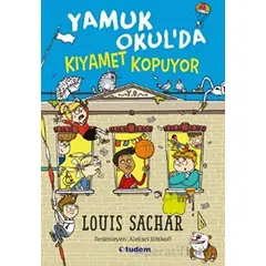 Yamuk Okul’da Kıyamet Kopuyor - Louis Sachar - Tudem Yayınları