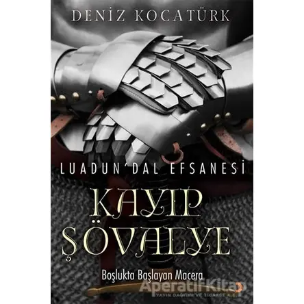 Luadun’Dal Efsanesi: Kayıp Şövalye - Deniz Kocatürk - Cinius Yayınları