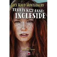 Yeşilin Kızı Anne: Ingleside - Lucy Maud Montgomery - Elips Kitap