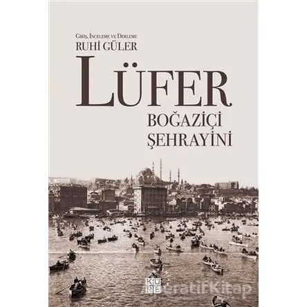 Lüfer: Boğaziçi Şehrayini - Kolektif - Küre Yayınları