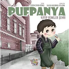 Pufpanya - Kayıp Renkler Şehri - Lügen Ceren Güneş - Parmak Çocuk Yayınları