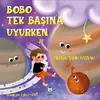 Bobo Tek Başına Uyurken - Meltem Şahin Hassan - Luna Çocuk Yayınları