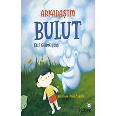 Arkadaşım Bulut - Elif Gümüştaş - Luna Çocuk Yayınları