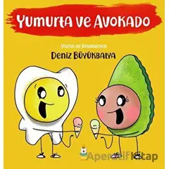 Yumurta ve Avokado - Deniz Büyükbalya - Luna Çocuk Yayınları