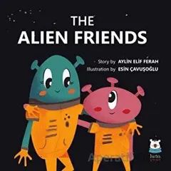 The Alien Friends - Aylin Elif Ferah - Luna Çocuk Yayınları