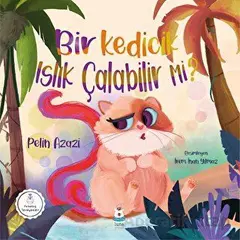 Bir Kedicik Islık Çalabilir mi? - Pelin Azazi - Luna Çocuk Yayınları