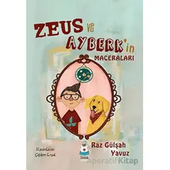 Zeus ve Ayberk’in Maceraları - Raz Gülşah Yavuz - Luna Çocuk Yayınları