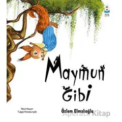 Maymun Gibi - Özlem Elmalıoğlu - Luna Çocuk Yayınları