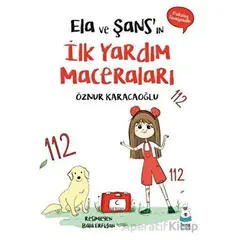 Ela ve Şans’ın İlk Yardım Maceraları - Öznur Karacaoğlu - Luna Çocuk Yayınları
