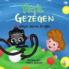 Yeşil Gezegen - Gülçin Gürses Eroğlu - Luna Çocuk Yayınları