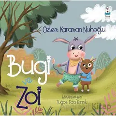 Bugi ve Zoi - Özlem Karaman Nuhoğlu - Luna Çocuk Yayınları