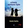 Güneş Hepimiz İçin - Nebih Nafile - Luna Yayınları