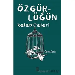 Özgürlüğün Kelepçeleri - Ceren Şahin - Luna Yayınları