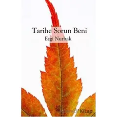 Tarihe Sorun Beni - Ezgi Nurhak - Luna Yayınları