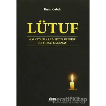 Lütuf - Galatyalılara Mektup Üzerine Bir Yorum Çalışması - İhsan Özbek - GDK Yayınları