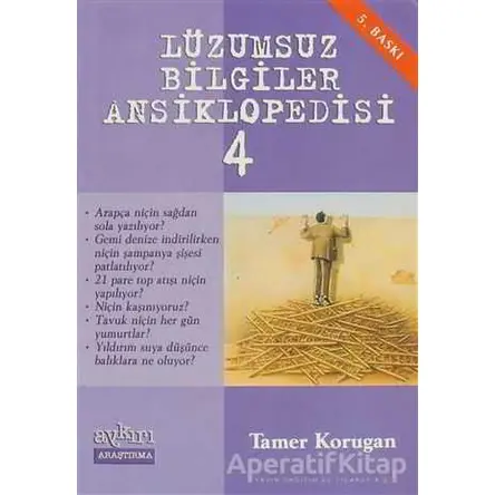Lüzumsuz Bilgiler Ansiklopedisi 4 - Tamer Korugan - Aykırı Yayınları