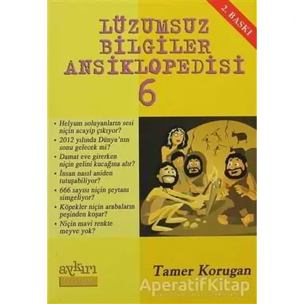 Lüzumsuz Bilgiler Ansiklopedisi 6 - Tamer Korugan - Aykırı Yayınları