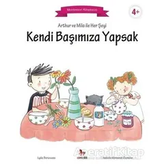 Arthur ve Mila ile Her Şeyi Kendi Başımıza Yapsak - Lydie Barusseau - Almidilli