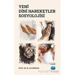 Yeni Dini Hareketler Sosyolojisi - M. Ali Kirman - Nobel Akademik Yayıncılık