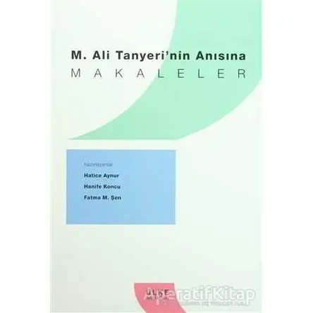 M. Ali Tanyerinin Anısına Makaleler - Kolektif - Ülke Kitapları