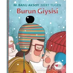 Burun Giysisi - M. Banu Aksoy - Can Çocuk Yayınları