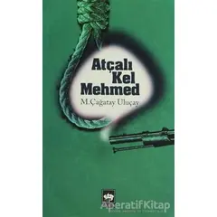 Atçalı Kel Mehmed - M. Çağatay Uluçay - Ötüken Neşriyat