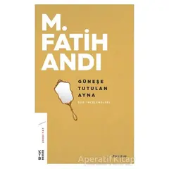 Güneşe Tutulan Ayna - M. Fatih Andı - Ketebe Yayınları