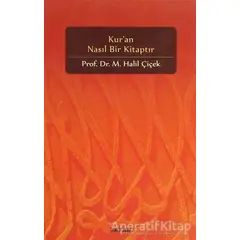 Kur’an Nasıl Bir Kitaptır - M. Halil Çiçek - Beyan Yayınları