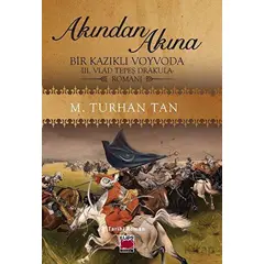 Akından Akına Bir Kazıklı Voyvoda -III. Vlad Tepeş Drakula- Romanı - M. Turhan Tan - Elips Kitap