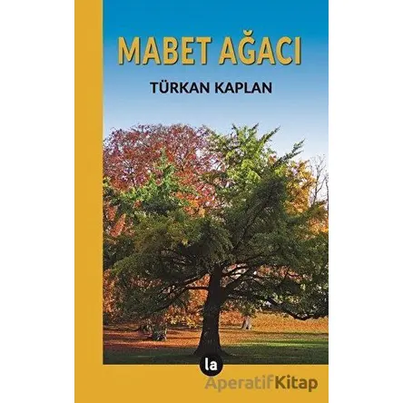 Mabet Ağacı - Türkan Kaplan - La Kitap