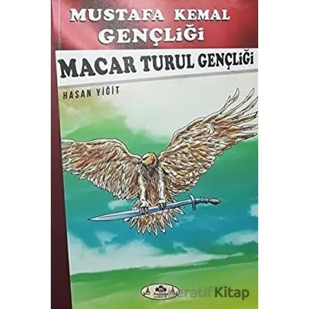 Macar Turul Gençliği - Mustafa Kemal Gençliği - Hasan Yiğit - Narçiçeği Yayıncılık