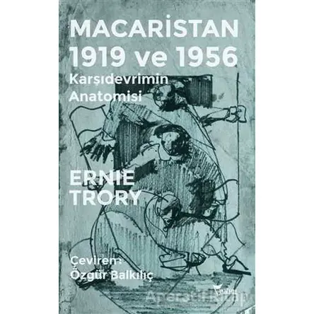 Macaristan 1919 ve 1956 - Ernie Trory - Yazılama Yayınevi