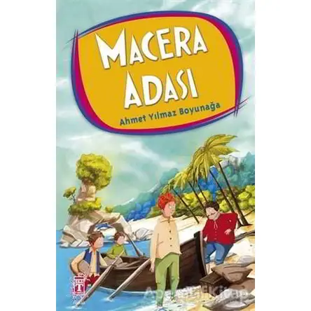 Macera Adası - Ahmet Yılmaz Boyunağa - Genç Timaş