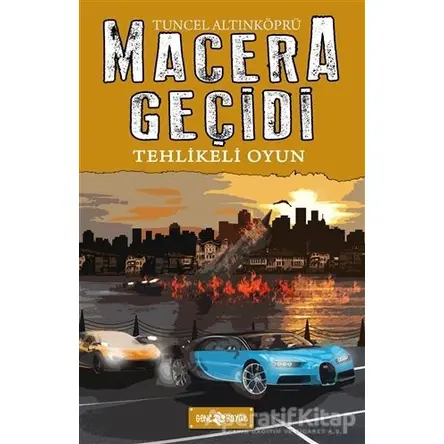 Macera Geçidi 14 - Tehlikeli Oyun - Tuncel Altınköprü - Genç Hayat