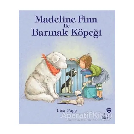 Madeline Finn ile Barınak Köpeği - Lisa Papp - Hep Kitap