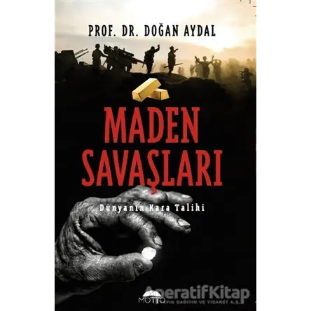 Maden Savaşları - Doğan Aydal - Motto Yayınları