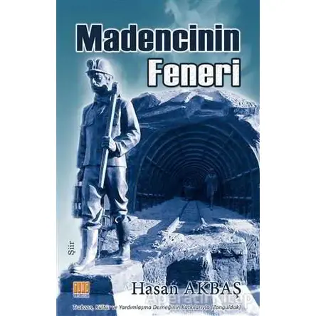 Madencinin Feneri - Hasan Akbaş - Tunç Yayıncılık