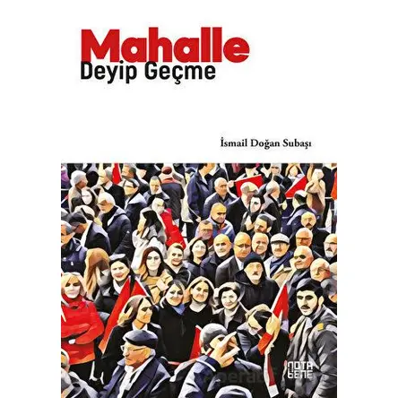 Mahalle Deyip Geçme - İsmail Doğan Subaşı - Nota Bene Yayınları