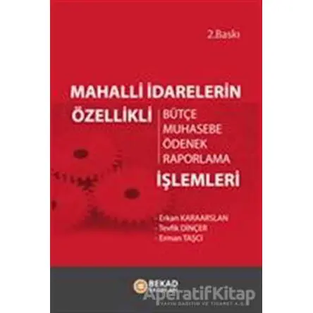 Mahalli İdarelerin Özellikli İşlemleri - Erkan Karaarslan - BEKAD Yayınları